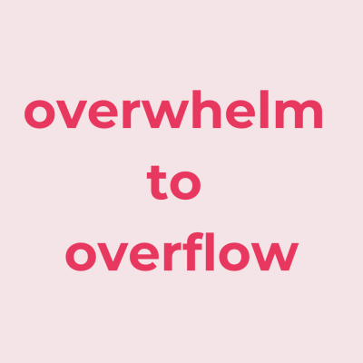 overwhelm to overflow (2)